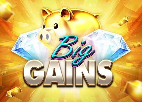 Big Gains