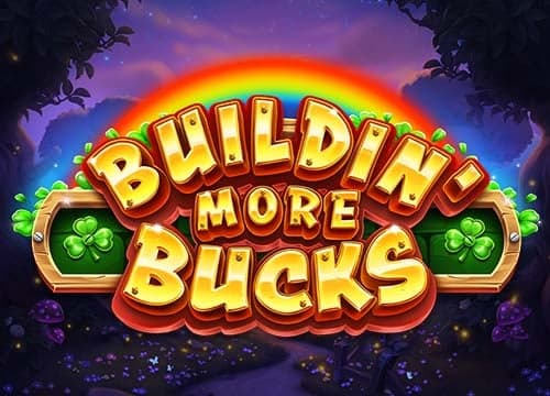 Buildin More Bucks